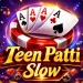 Teen Patti Slow